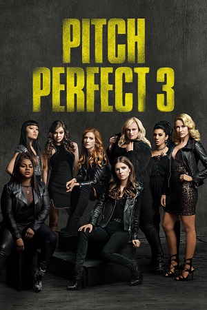 Download Pitch Perfect 3 (2017) Dual Audio {Hindi-English} BluRay 480p [400MB] | 720p [900MB] | 1080p [1.6GB]
