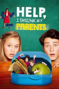 Download Help, I Shrunk My Parents (2018) Blu-Ray Dual Audio {Hindi-English} 480p [300MB] | 720p [920MB] | 1080p [2GB]