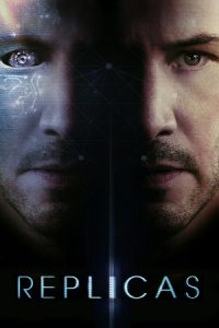 Download Replicas (2018) Dual Audio {Hindi-English} BluRay 480p [350MB] | 720p [950MB] | | 1080p [2GB]
