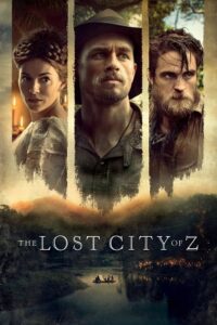 Download The Lost City of Z (2016) Dual Audio {Hindi-English} BluRay 480p [400MB] | 720p [1GB] | 1080p [2.5GB]