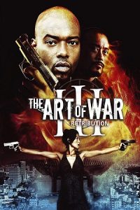 Download The Art of War III: Retribution (2009) WEB-DL Dual Audio {Hindi-English} 480p [300MB] | 720p [1.1GB] | 1080p [1.7GB]