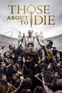 Download Those About to Die (Season 1) {English With Subtitles} Amazon Prime 1080p | 720p WEB-DL