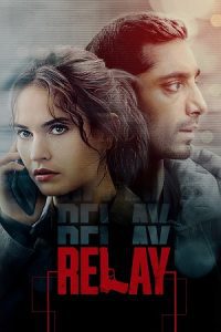 Download Relay (2024) BluRay Dual Audio {Hindi-English} 480p [380MB] | 720p [1GB] | 1080p [2.2GB]