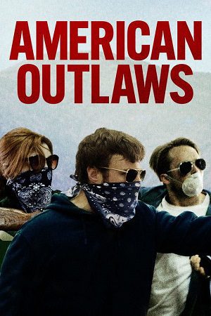 Download American Outlaws (2001) Blu-Ray Dual Audio {Hindi-English} 480p [260MB] | 720p [940MB] | 1080p [2.4GB]