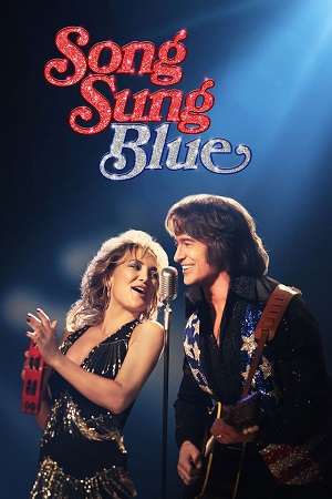 Download Song Sung Blue (2025) WEBRip Dual Audio {Hindi-English} 480p [400MB] | 720p [1.4GB] | 1080p [3GB]