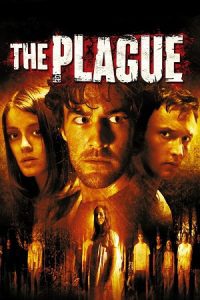 Download The Plague (2006) Dual Audio {Hindi-English} WEB-DL 480p [300MB] | 720p [850MB] | 1080p [1.8GB]