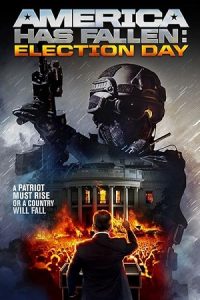 Download America Has Fallen: Election Day (2020) Dual Audio {Hindi-English} BluRay 480p [250MB] | 720p [720MB] | 1080p [2GB]