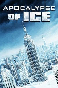 Download Apocalypse of Ice (2020) BluRay Dual Audio {Hindi-English} 480p [500MB] | 720p [900MB] | 1080p [1.8GB]