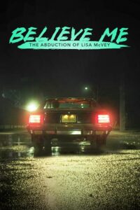 Download Believe Me: The Abduction of Lisa McVey (2018) WEB-DL Dual Audio {Hindi-English} 480p [315MB] | 720p [870MB] | 1080p [1.6GB] x264