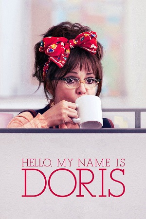 Download Hello, My Name Is Doris (2015) Blu-Ray Dual Audio {Hindi-English} 480p [380MB] | 720p [700MB] | 1080p [2.4GB]