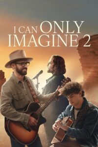 Download I Can Only Imagine 2 (2026) Blu-Ray Dual Audio {Hindi-English} 480p [490MB] | 720p [1.1GB] | 1080p [2.2GB]