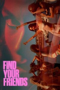 Download Find Your Friends (2026) Dual Audio {Hindi-English} WEB-DL 480p [300MB] | 720p [750MB] | 1080p [2.4GB]