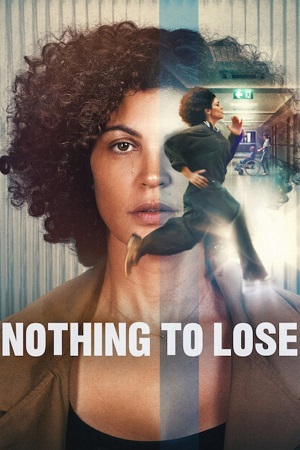 Download Nothing to Lose (2026) WEB-DL Dual Audio {Hindi-English} 480p [440MB] | 720p [1.1GB] | 1080p [4.3GB] x264